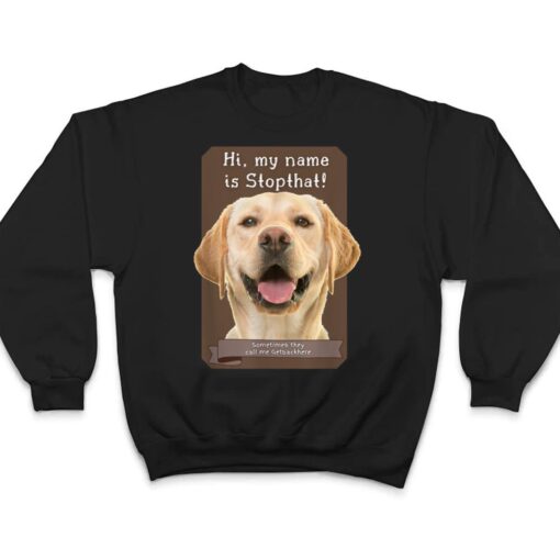 My Name Is Stopthat Funny Hyper Yellow Lab Labrador Dog T Shirt