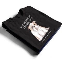 My Other Things Has A Bulldog On It Funny Pets Animal Lovers T Shirt - Dream Art Europa