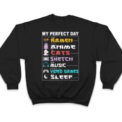 My Perfect Day Anime Ramen Sketch Cat Music Video Game Sleep T Shirt - Dream Art Europa