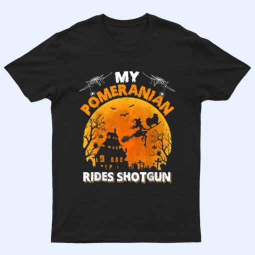 My Pomeranian Ride Shotgun Funny Pomeranian Dog Halloween T Shirt