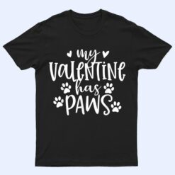 My Valentine Has Paws Funny Cat Dog Lover Adult nager T Shirt