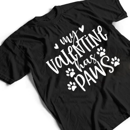 My Valentine Has Paws Funny Cat Dog Lover Adult nager T Shirt