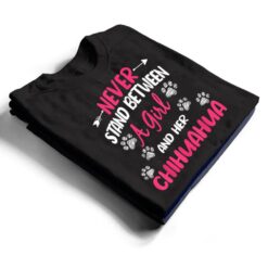 Never Stand Between A Girl And Her Chihuahua Dog Lover T Shirt - Dream Art Europa