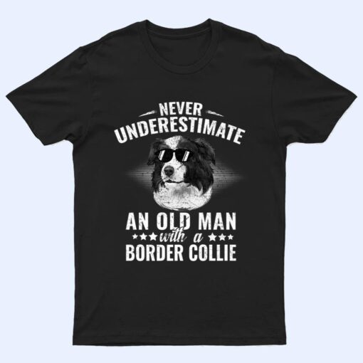 Never Underestimate An Old Man with Border Collie Dog T Shirt