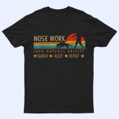 Nosework Dog Sport Training Nose Work Scent Work For Dogs Ver 1 T Shirt