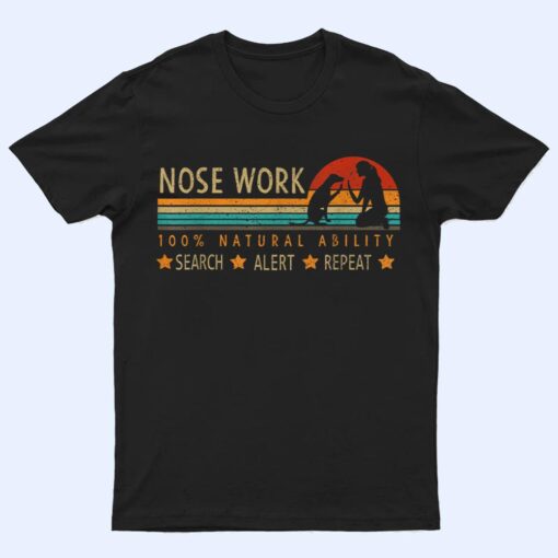 Nosework Dog Sport Training Nose Work Scent Work For Dogs T Shirt