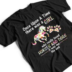 Once Upon A Time There Was Girl Who Loved Horse And Dog T Shirt - Dream Art Europa