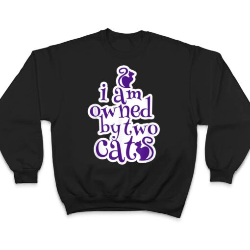 Owned By Two Cats Cat Lady Love Pets  Gift T Shirt