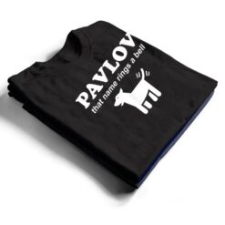 Pavlov that name rings a bell funny dog psychology T Shirt - Dream Art Europa