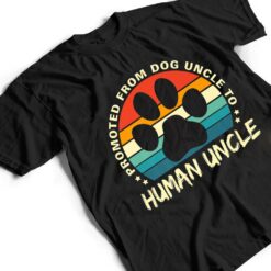 Paw Dog Promoted From Dog Uncle To Human Uncle Father's Day T Shirt - Dream Art Europa