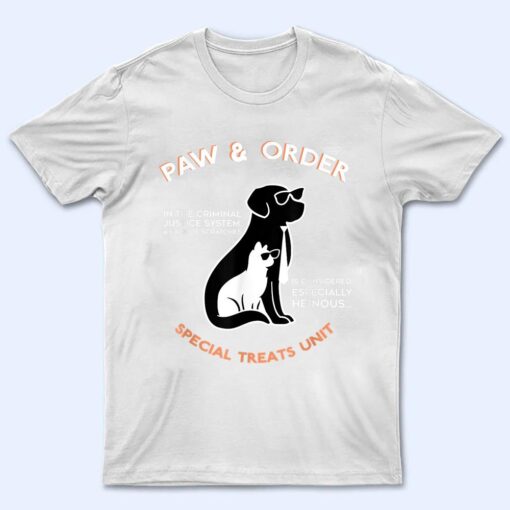 Paw and Order Special Treats Unit Training Dog And Cat T Shirt