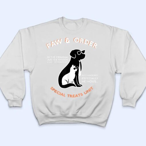 Paw and Order Special Treats Unit Training Dog And Cat T Shirt