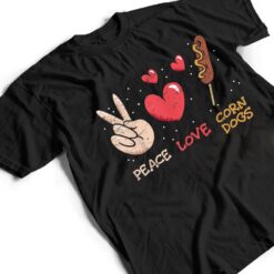 Peace Love Corn Dogs Stick Dogs Corndog Man Stick T Shirt - Dream Art Europa