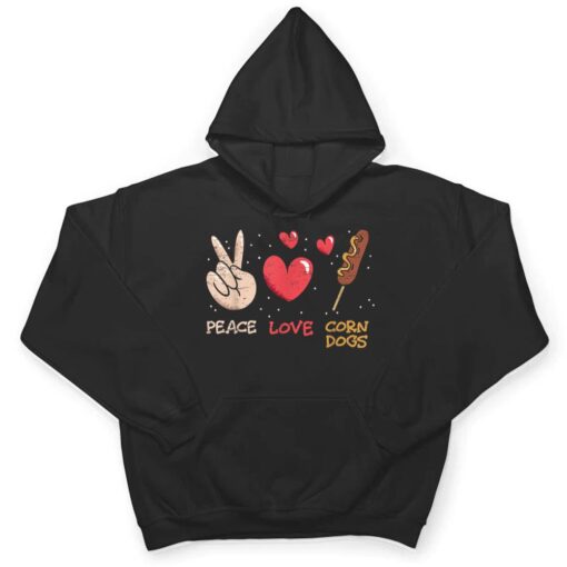 Peace Love Corn Dogs Stick Dogs Corndog Man Stick T Shirt