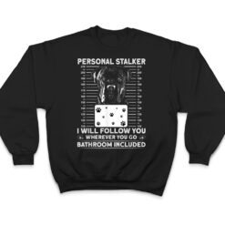 Personal Stalker Dog - Cane Corso I Will Follow You T Shirt - Dream Art Europa