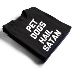 Pet Dogs, Hail Satan Funny Saying Dogs Owner Dog T Shirt - Dream Art Europa