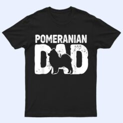 Pomeranian Dad Dog Lover Funny Pom Dog Owner Father Daddy T Shirt