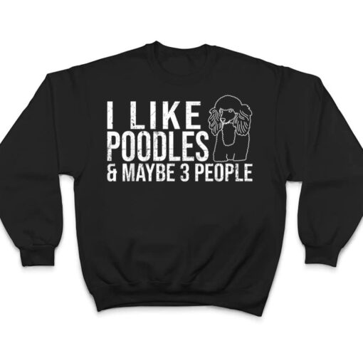 Poodle , Dog Lover , Poodle Art , Poodle Owner T Shirt