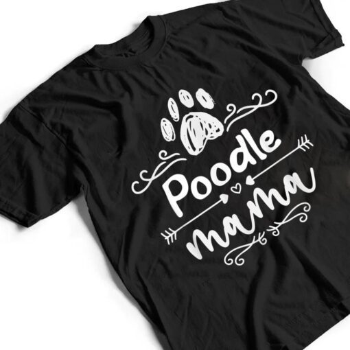 Poodle Mama, Dog Lover Poodle Dogs Owner T Shirt