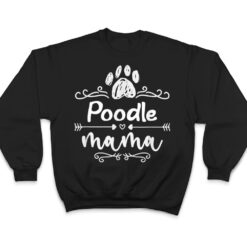 Poodle Mama, Dog Lover Poodle Dogs Owner T Shirt - Dream Art Europa