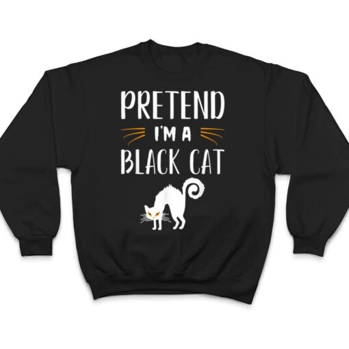 Pretend I'm A Black Cat Funny Cartoon Halloween Costume T Shirt