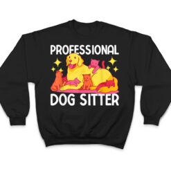 Professional Dog Sitter T Shirt - Dream Art Europa