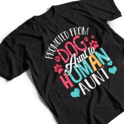 Promoted From Dog Aunt To Human Aunt Mother's Day Dog Lover T Shirt - Dream Art Europa