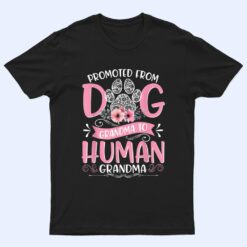 Promoted From Dog Grandma To Human Grandma Mother's Day Ver 2 T Shirt