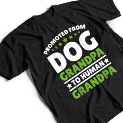 Promoted From Dog Grandpa to Human Grandpa Ver 1 T Shirt - Dream Art Europa