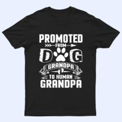 Promoted From Dog Grandpa to Human Grandpa Ver 2 T Shirt