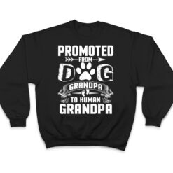 Promoted From Dog Grandpa to Human Grandpa Ver 2 T Shirt - Dream Art Europa