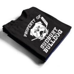 Property of Sudbury Bulldog Funny T Shirt - Dream Art Europa