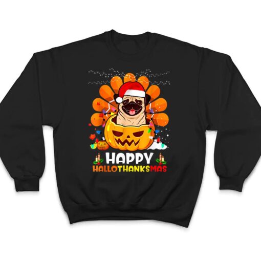 Pug Dog Thankgiving Cute Happy Hallothanksmas Gift T Shirt