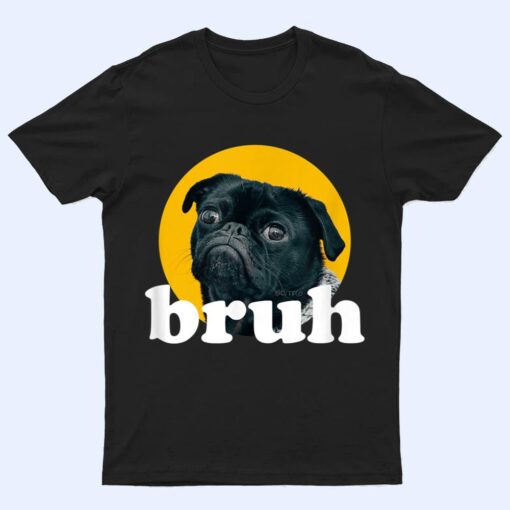 Pug says Cute Dog Fashion Funny Humor T Shirt