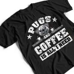 Pugs and Coffee is all i need Funny Pug Coffee Premium T Shirt - Dream Art Europa