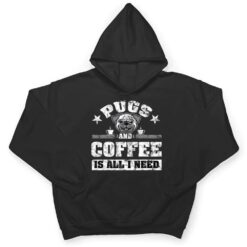 Pugs and Coffee is all i need Funny Pug Coffee Premium T Shirt - Dream Art Europa