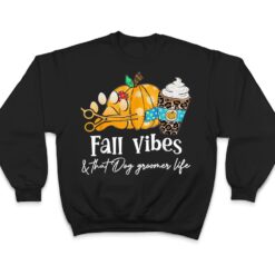 Pumpkin Lover, Fall Vibes And That Dog Groomer Life T Shirt - Dream Art Europa