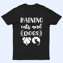 Raining Cats And Dogs Funny T Shirt