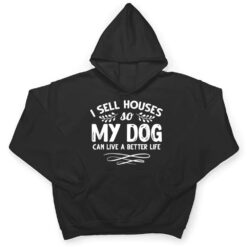 Real Estate Agent I Sell Houses Dogs Lover Dog Owner T Shirt - Dream Art Europa