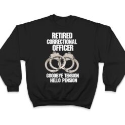 Retired Correctional Officer Prison gaurd Tension to Pension T Shirt - Dream Art Europa