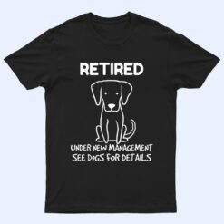 Retirement Gifts Retired Pet Dogs Lover T Shirt