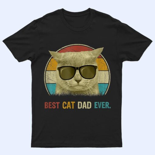 Retro Cat Best Cat Dad Ever Cat Funny Cat Daddy Cat Lover T Shirt