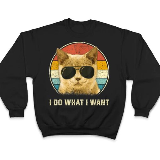 Retro Cat Lovers shirt I Do What I Want Cat T Shirt