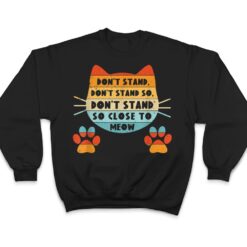 Retro Cat Tshirt, Funny Cat Tee, Don't Stand Close Meow T Shirt - Dream Art Europa