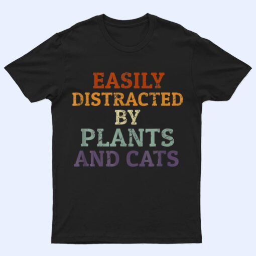 Retro Pet Cat Plant Lover Easily Distracted By Plants Cats T Shirt