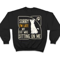 Retro Sorry I'm Late My Cat Was Sitting On Me Meow Kitty Cat T Shirt - Dream Art Europa