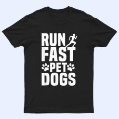 Run Fast Pet Dogs Marathoner Marathon Dog Lovers Furparent T Shirt