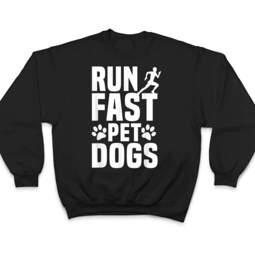 Run Fast Pet Dogs Marathoner Marathon Dog Lovers Furparent T Shirt