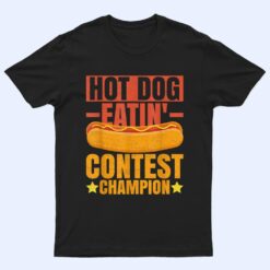 Sausage BBQ Hot Dog Quote for a Hotdog Eating Contest Winner Ver 1 T Shirt