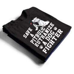 Save a Pitbull Euthanize a Dog Fighter T Shirt - Dream Art Europa